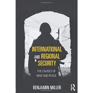 International and Regional Security: The Causes of War and Peace (Routledge Global Security Studies)