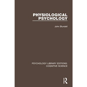 Physiological Psychology (Psychology Library Editions: Cognitive Science)