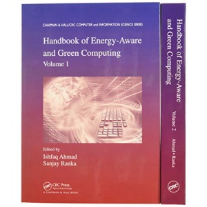 Handbook of Energy-Aware and Green Computing - Two Volume Set (Chapman & Hall/CRC Computer and Information Science Series)