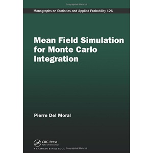 Mean Field Simulation for Monte Carlo Integration (Chapman & Hall/CRC Monographs on Statistics & Applied Probability)