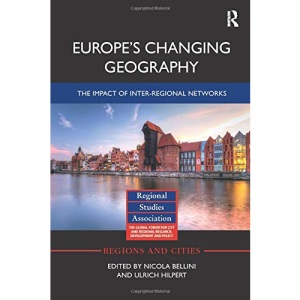Europe's Changing Geography: The Impact of Inter-regional Networks (Regions and Cities)