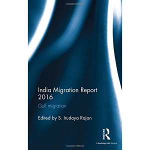 India Migration Report 2016: Gulf migration