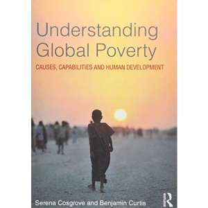 Understanding Global Poverty: Causes, Capabilities and Human Development