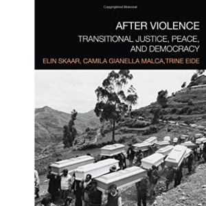After Violence: Transitional Justice, Peace, and Democracy