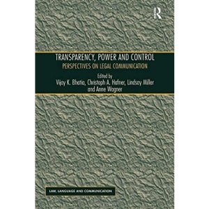 Transparency, Power, and Control: Perspectives on Legal Communication (Law, Language and Communication)