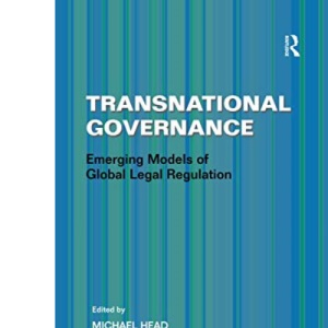 Transnational Governance: Emerging Models of Global Legal Regulation