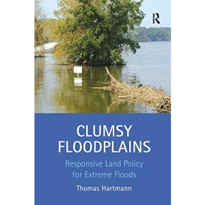 Clumsy Floodplains: Responsive Land Policy for Extreme Floods