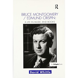 Bruce Montgomery/Edmund Crispin: A Life in Music and Books