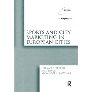Sports and City Marketing in European Cities (EURICUR Series European Institute for Comparative Urban Research)
