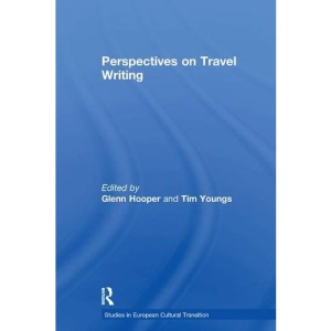 Perspectives on Travel Writing (Studies in European Cultural Transition)