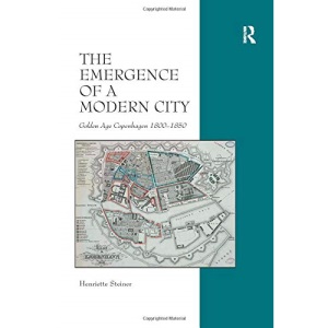 The Emergence of a Modern City: Golden Age Copenhagen 1800-1850
