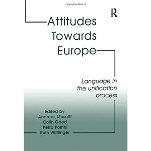 Attitudes Towards Europe: Language in the Unification Process