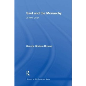 Saul and the Monarchy: A New Look (Society for Old Testament Study)