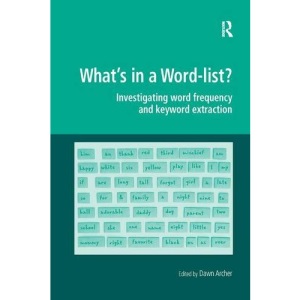 What's in a Word-list?: Investigating Word Frequency and Keyword Extraction (Digital Research in the Arts and Humanities)