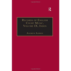 Records of English Court Music: Volume IX: Index: 9