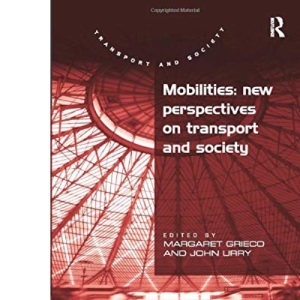 Mobilities: New Perspectives on Transport and Society