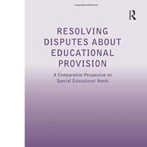 Resolving Disputes about Educational Provision: A Comparative Perspective on Special Educational Needs