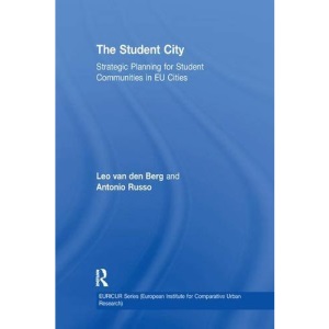 The Student City: Strategic Planning for Student Communities in EU Cities (EURICUR Series (European Institute for Comparative Urban Research))