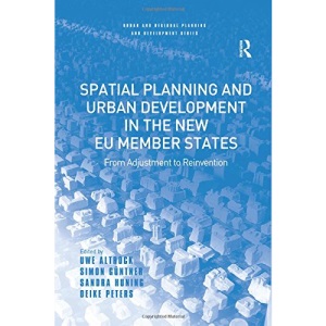 Spatial Planning and Urban Development in the New EU Member States (Urban and Regional Planning and Development Series)