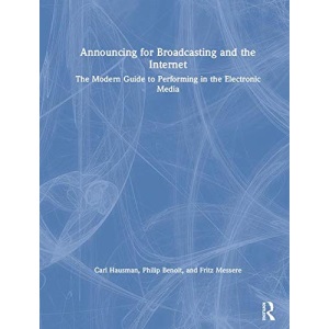 Announcing for Broadcasting and the Internet: The Modern Guide to Performance, Technology and Ethics