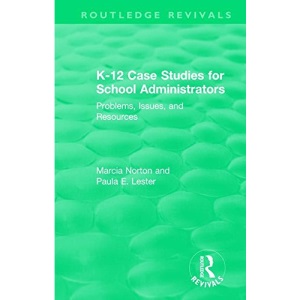 K-12 Case Studies for School Administrators: Problems, Issues, and Resources