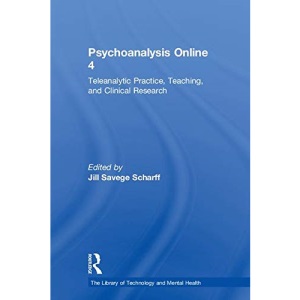 Psychoanalysis Online 4: Teleanalytic Practice, Teaching, and Clinical Research (Library of Technology and Mental Health)
