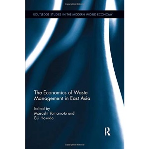 The Economics of Waste Management in East Asia (Routledge Studies in the Modern World Economy (eBook))
