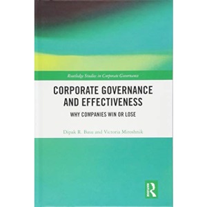 Corporate Governance and Effectiveness: Why Companies Win or Lose (Routledge Studies in Corporate Governance)