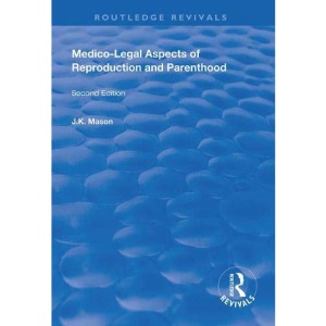 Medico-Legal Aspects of Reproduction and Parenthood (Routledge Revivals)