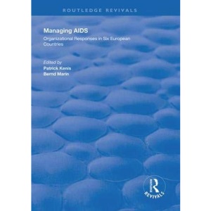 Managing AIDS: Organizational Responses in Seven European Countries (Routledge Revivals)