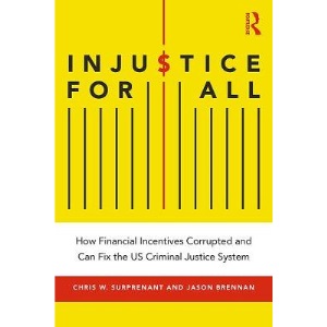 Injustice for All: America's Dysfunctional Criminal Justice System and How to Fix It