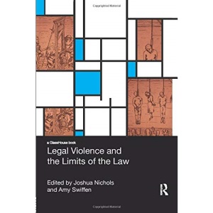 Legal Violence and the Limits of the Law