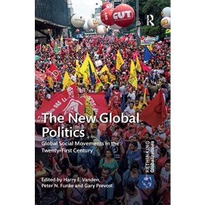 The New Global Politics: Global Social Movements in the Twenty-First Century (Rethinking Globalizations)