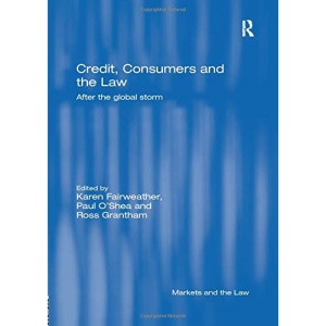 Credit, Consumers and the Law (Markets and the Law)
