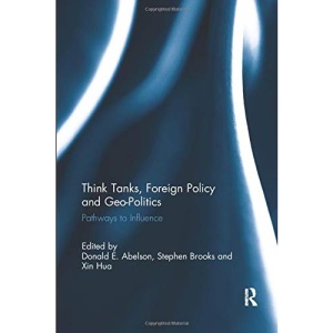 Think Tanks, Foreign Policy and Geo-Politics: Pathways to Influence