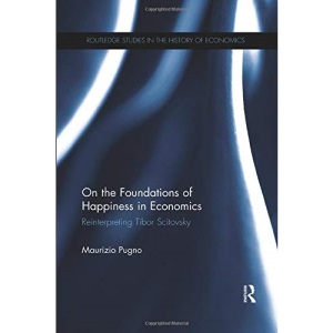 On the Foundations of Happiness in Economics (Routledge Studies in the History of Economics)