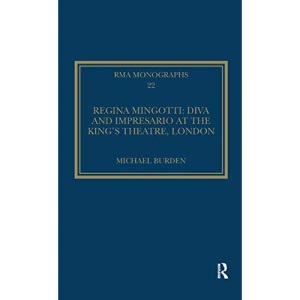 Regina Mingotti: Diva and Impresario at the King's Theatre, London
