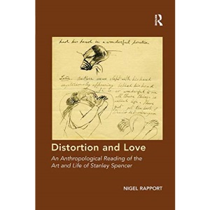 Distortion and Love: An Anthropological Reading of the Art and Life of Stanley Spencer
