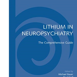 Lithium in Neuropsychiatry: The Comprehensive Guide