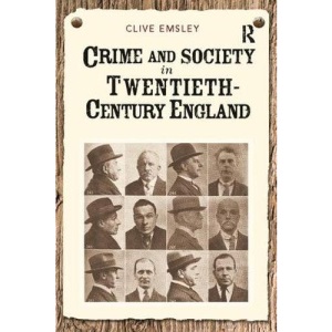 Crime and Society in Twentieth Century England
