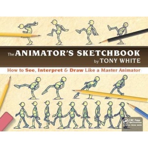 The Animator's Sketchbook: How to See, Interpret & Draw Like a Master Animator