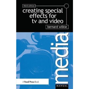 Creating Special Effects for TV and Video
