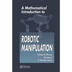 A Mathematical Introduction to Robotic Manipulation