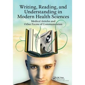 Writing, Reading, and Understanding in Modern Health Sciences: Medical Articles and Other Forms of Communication