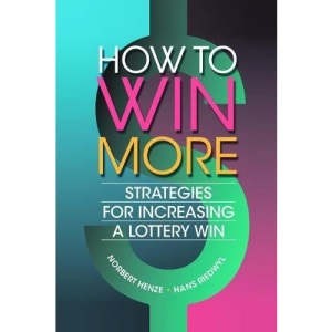How to Win More: Strategies for Increasing a Lottery Win