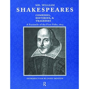 Mr. William Shakespeares Comedies, Histories, and Tragedies: A Facsimile of the First Folio, 1623
