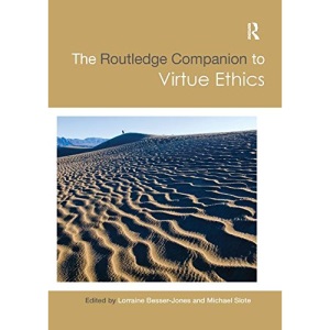 The Routledge Companion to Virtue Ethics (Routledge Philosophy Companions)