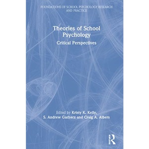 Theories of School Psychology: Critical Perspectives (Foundations of School Psychology Research and Practice)