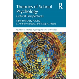 Theories of School Psychology: Critical Perspectives (Foundations of School Psychology Research and Practice)