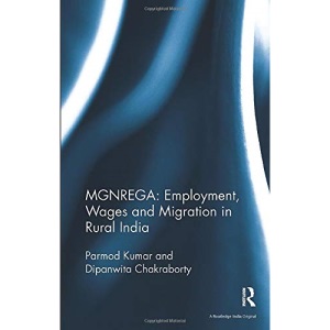 MGNREGA: Employment, Wages and Migration in Rural India